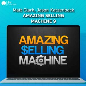 Amazing Selling Machine 9 - Matt Clark, Jason Katzenback