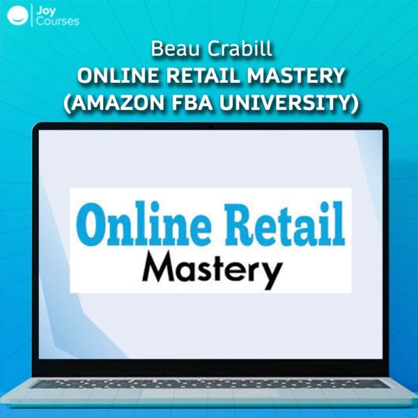 Beau Crabill - Online Retail Mastery (Amazon FBA University)