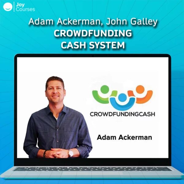 Adam Ackerman, John Galley - Crowdfunding Cash System