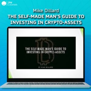 Mike Dillard - The Self-Made Man's Guide To Investing In Crypto-Assets