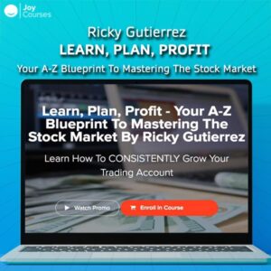 Ricky Gutierrez - Learn, Plan, Profit - Your A-Z Blueprint To Mastering The Stock Market