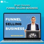 Bryan Dulaney - Funnel Selling Business