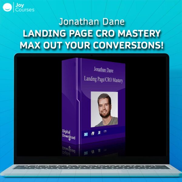 Jonathan Dane – Landing Page CRO Mastery ~ Max Out Your Conversions!