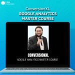 ConversionXL - Google Analytics Master Course