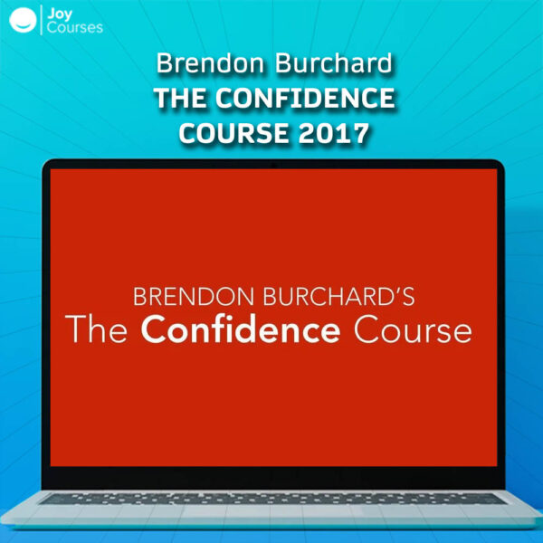 Brendon Burchard - The Confidence Course 2017