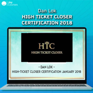 Dan Lok - High Ticket Closer Certification 2018