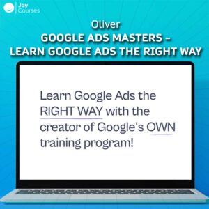 Oliver – Google Ads Masters – Learn Google Ads the RIGHT WAY