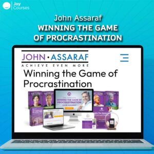 John Assaraf - Winning the Game of Procrastination