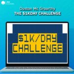 Duston Mc Groarthy - The $1KDay Challenge