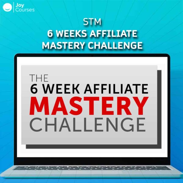 STM - 6 Weeks Affiliate Mastery Challenge