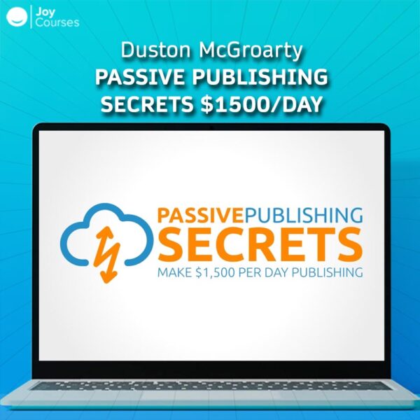 Duston McGroarty - Passive Publishing Secrets $1500/Day