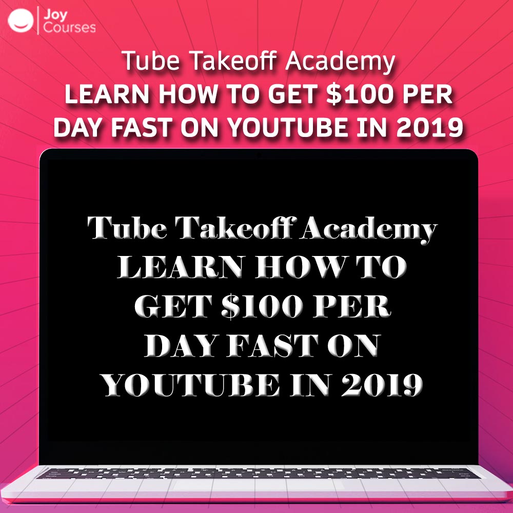 Tube Takeoff Academy Learn How To Get $100 Per Day FAST On YouTube In 2019