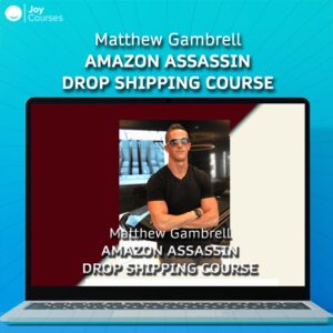 Matthew Gambrell Amazon Assassin Drop Shipping Course