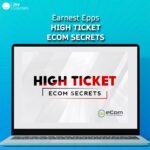 Earnest Epps - High Ticket Ecom Secrets