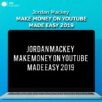 Jordan Mackey - Make Money On Youtube Made Easy 2019