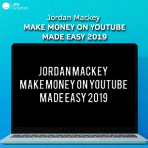 Jordan Mackey - Make Money On Youtube Made Easy 2019