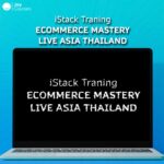 iStack Traning Ecommerce Mastery Live Asia Thailand