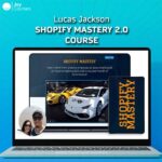 Lucas Jackson - Shopify Mastery 2.0