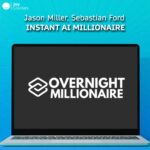 Jason Miller, Sebastian Ford – Instant Ai Millionaire