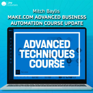 Mitch Baylis – Make.com Advanced Business Automation Course Update