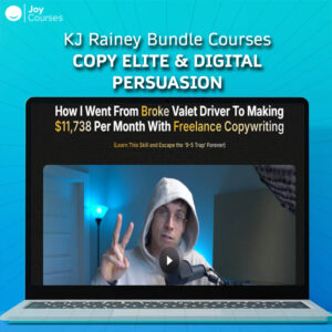 KJ Rainey Bundle Courses – Copy Elite & Digital Persuasion