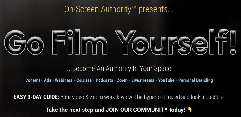 On-Screen Authority – Go Film Yourself