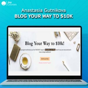 Anastasia Gutnikova – Blog Your Way to $10k