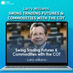 Larry Williams – Swing Trading Futures & Commodities with the COT