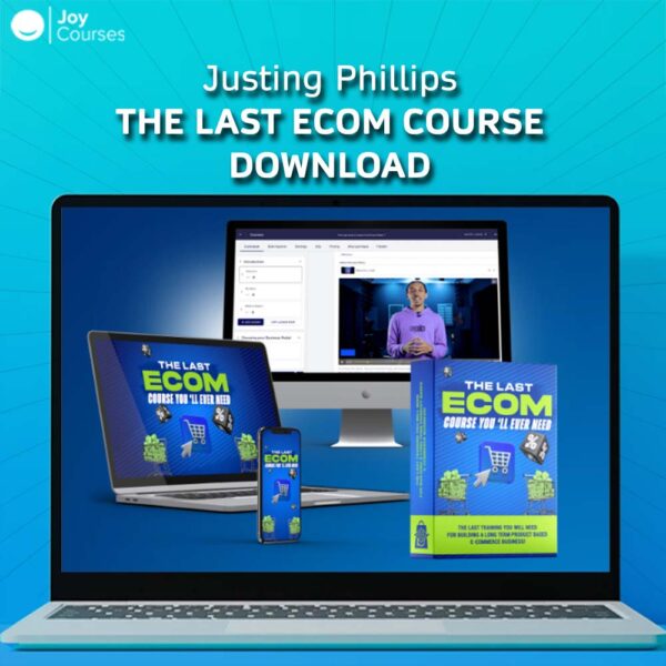 Justing Phillips – The Last eCom Course