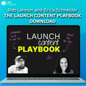 Rob Lennon and Erica Schneider – The Launch Content Playbook