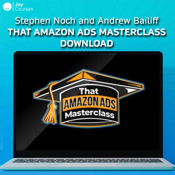 Stephen Noch and Andrew Bailiff – That Amazon Ads Masterclass