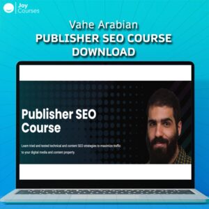 Vahe Arabian – Publisher SEO Course