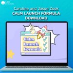 Caroline and Jason Zook – Calm Launch Formula